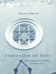 Jeruzalem ob Soči. Judovska skupnost na Goriškem od 1867 do danes