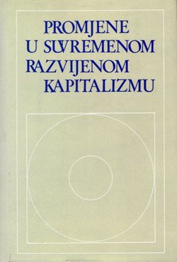 Promjene u suvremenom razvijenom kapitalizmu II.