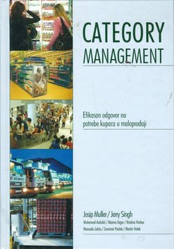 Category Management. Efikasan odgovor na potrebe kupaca u maloprodaji