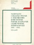 Nacionalno i seljačko pitanje u dokumentima Komunističke partije Jugoslavije i Komunističke internacionale 1919.-1945. (izbor građe)