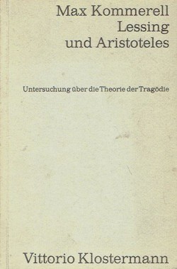Lessing und Aristoteles. Untersuchung u¨ber die Theorie der Trago¨die (4.Aufl.)