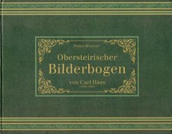 Obersteirischer Bilderbogen von Carl Haas (1835-1880)