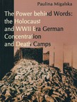 The Power behind Words: the Holocaust and WWII Era German Concentration and Death Camps