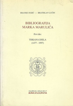 Bibliografija Marka Marulića I. Tiskana djela (1477-1997)