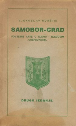 Samobor-grad. Povjesne crte o njemu i njegovim gospodarima (2.izd.)