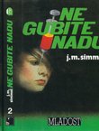 Ne gubite nadu I-II