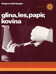 Glina, les, papir, kovina
