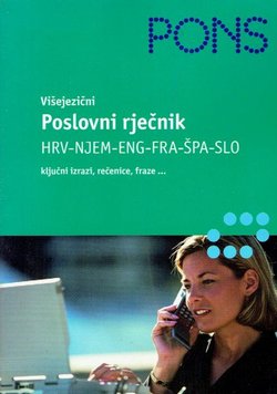 Višejezični poslovni rječnik. Hrv-njem-eng-fra-špa-slo
