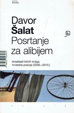 Posrtanje za alibijem. Dvadeset bitnih knjiga hrvatske poezije (2000-2010)