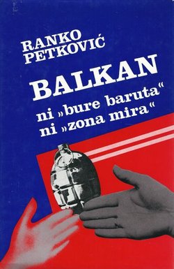 Balkan. Ni "bure baruta" ni "zona mira"