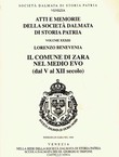 Il comune di Zara nel medio evo (dal V al XII secolo) (Atti e memorie della Societa dalmata di storia patria XXXIII/2006)