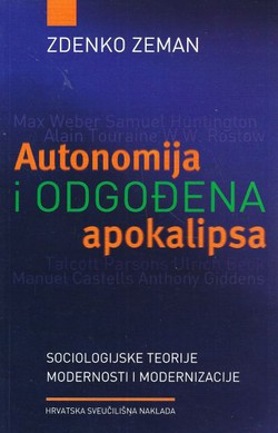 Autonomija i odgođena apokalipsa. Sociologijske teorije modernosti i modernizacije