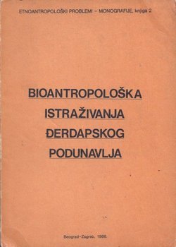 Bioantropološka istraživanja Đerdapskog Podunavlja / Bioanthropological Investigations of the Đerdap Region