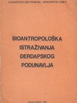 Bioantropološka istraživanja Đerdapskog Podunavlja / Bioanthropological Investigations of the Đerdap Region