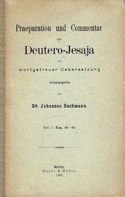 Praeparation und Commentar zum Deutero-Jesaja mit wortgetreur Uebersetzung. Heft 1: Kap. 49-53.