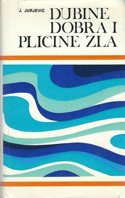 Dubine dobra i pličine zla