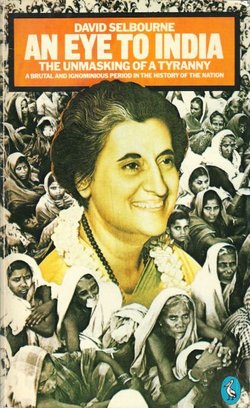 An Eye to India. The Unmasking of a Tyranny