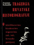 Tragedija hrvatske historiografije (2.dop.izd.)