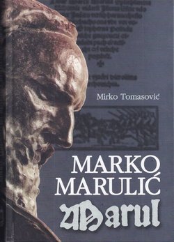 Marko Marulić Marul. Monografija