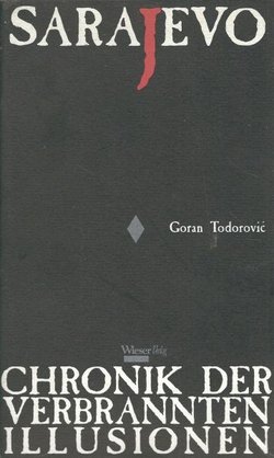 Sarajevo. Chronik der verbrannten Illusionen