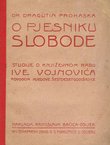 O pjesniku slobode. Studije o književnom radu Ive Vojnovića