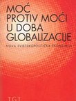 Moć protiv moći u doba globalizacije. Nova svjetskopolitička ekonomija