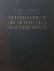Bilderatlas zur zweiten Auflage von amerikanische Architektur und Stadtbaukunst