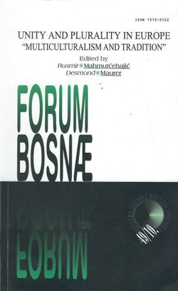 Unity and Plurality in Europe. Multiculturalism and Tradition (Forum Bosnae 49/2010)
