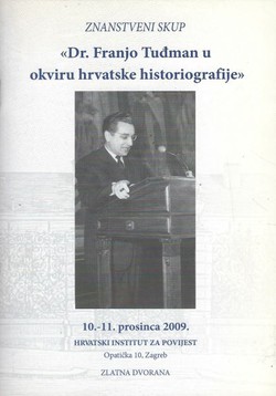 Dr. Franjo Tuđman u okviru hrvatske historiografije. Knjižica sažetaka