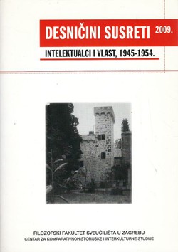 Intelektualci i vlast 1945-1954 (Desničini susreti 2009)