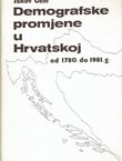 Demografske promjene u Hrvatskoj od 1780. do 1981. g.