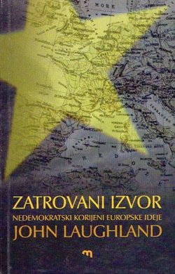 Zatrovani izvor. Nedemokratski korijeni europske ideje