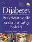 Dijabetes. Praktičan vodič za skrb o vašoj bolesti