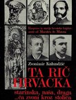 Ta rič hrvacka starinska naša draga...ča zvoni kroz stolića II.