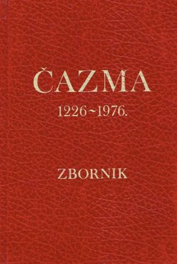 Čazma 1226-1976. Čazma u prošlosti i danas