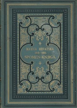 Matica hrvatska od godine 1842. do godine 1892. Spomen knjiga