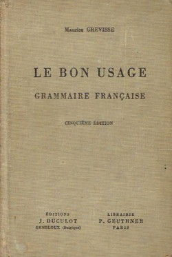 Le bon usage. Grammaire francaise (5.ed.)