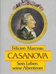 Casanova. Sein Leben, seine Abenteuer