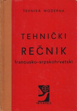 Tehnički rečnik. Francusko-srpskohrvatski
