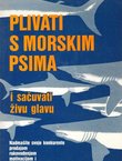 Plivati s morskim psima i sačuvati živu glavu