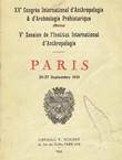 XVe Congres international d'anthropologie & d'archeologie prehistorique. Ve cession de l'Institut international d'anthropologie. Paris, 20-27 Septembre 1931