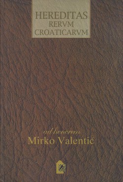 Hereditas rerum croaticarum ad honorem Mirko Valentić