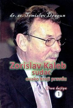 Zorislav Kaleb sudac ovako kroji pravdu