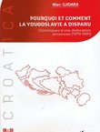 Pourquoi et comment la Yougoslavie a disparu