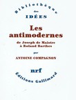 Les antimodernes de Joseph de Maistre a Roland Barthes