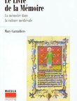 Le Livre de la Memoire. La memoire dans la culture medievale