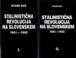Stalinistična revolucija na Slovenskem 1941-1945 I-II (2.popr.izd.)