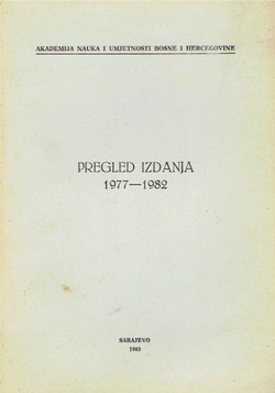 Pregled izdanja Akademije nauka i umjetnosti Bosne i Hercegovine 1977-1982