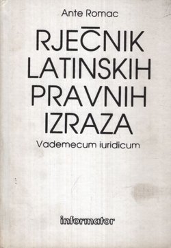 Rječnik latinskih pravnih izraza (2.dop. i prer.izd.)