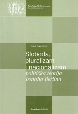 Sloboda, pluralizam i nacionalizam. Politička teorija Isaiaha Berlina